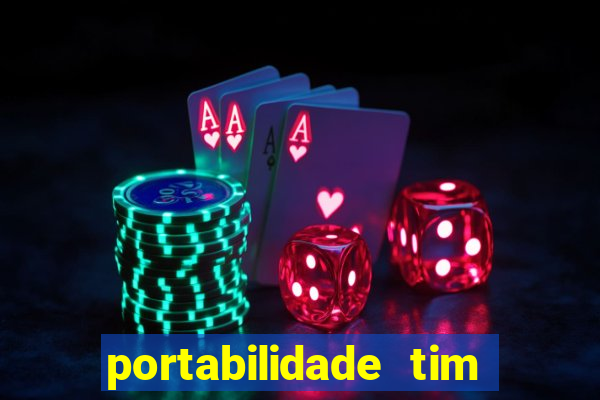 portabilidade tim para tim